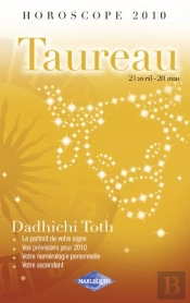 Horoscope 2010 ; Taureau ; 21 Avril - 20 Mai