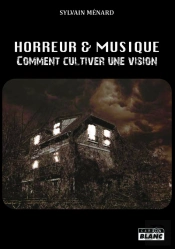 Horreur & Musique - Comment Cultiver Une Vision