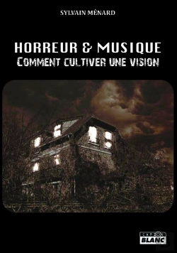 Bertrand.pt - Horreur & Musique - Comment Cultiver Une Vision