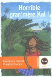 Horrible Gran'Mère Kal !