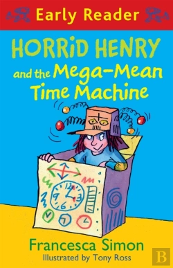 Bertrand.pt - Horrid Henry Early Reader: Horrid Henry And The Mega-Mean Time Machine
