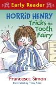 Horrid Henry Early Reader: Horrid Henry Tricks The Tooth Fairy