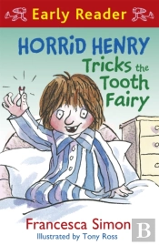 Horrid Henry Early Reader: Horrid Henry Tricks The Tooth Fairy