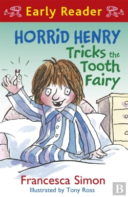 Bertrand.pt - Horrid Henry Early Reader: Horrid Henry Tricks The Tooth Fairy