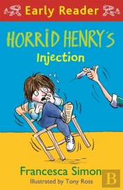 Horrid Henry Early Reader: Horrid Henry'S Injection