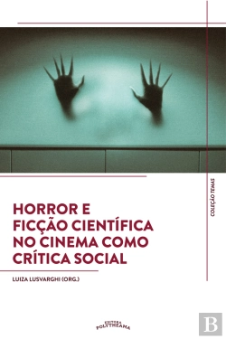 Bertrand.pt - Horror E Ficção Científica No Cinema Como Crítica Social