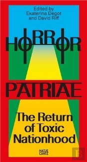 Horror Patriae: The Return Of Toxic Nationhood