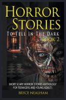 Horror Stories To Tell In The Dark Book 2