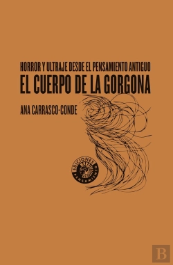 Bertrand.pt - Horror Y Ultraje En El Pensamiento Antiguo. El Cuerpo De La Gorgona