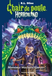 Horrorland T.1 ; Monsieur Méchant-Garçon !