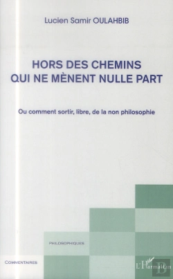 Bertrand.pt - Hors Des Chemins Qui Ne Mènent Nulle Part Ou Comment Sortir, Libre, De La Non Philosophie