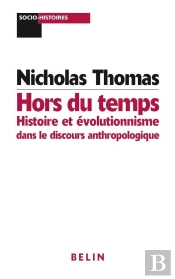 Hors Du Temps : Histoire Et Évolutionnisme Dans Le Discours Anthropologique