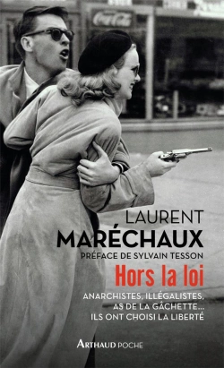 Bertrand.pt - Hors La Loi ; Anarchistes, Illégalistes, As De La Gâchette... Ils Ont Choisi La Liberté