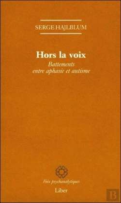 Bertrand.pt - Hors La Voix - Battements Entre Aphasie Et Autisme