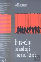 Hors-Scene : Du Handicap A L'Aventure Theatrale