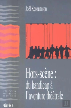 Bertrand.pt - Hors-Scene : Du Handicap A L'Aventure Theatrale