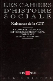 Hors Serie : Naissance De La C.G.T. - Le Congres De Limoges : 7econgres National Corporatif, 23-28 S