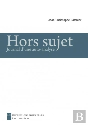 Hors Sujet ; Journal D'Une Auto-Analyse