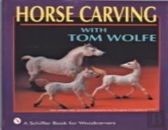 Horse Carving With Tom Wolfe