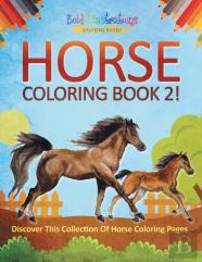 Horse Coloring Book 2! Discover This Collection Of Horse Coloring Pages