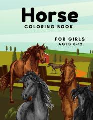 Horse Coloring Book For Girls Ages 8-12
