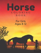 Horse Coloring Book For Girls Ages 8-12