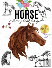 Horse Coloring Book For Girls Ages 8-12