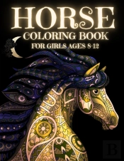 Horse Coloring Book For Girls Ages 8-12