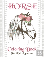 Horse Coloring Book For Kids Ages 8-12