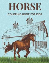 Horse Coloring Book For Kids Ages 9-12