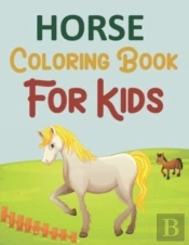 Horse Coloring Book For Kids