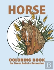 Horse Coloring Book For Stress Relief & Relaxation