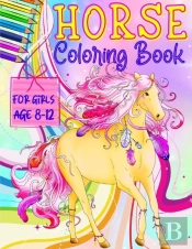 Horse Coloring Books For Girls Ages 8-12