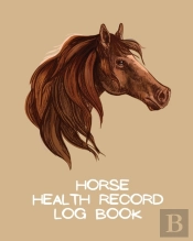 Horse Health Record Log Book