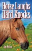 Horse Laughs And Hard Knocks