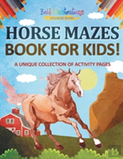 Bertrand.pt - Horse Mazes Book For Kids! A Unique Collection Of Activity Pages
