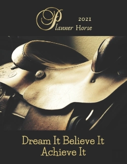 Bertrand.pt - Horse Planner 2021 Dream It Believe It  Achieve It