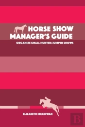 Horse Show Manager'S Guide