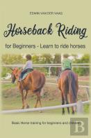 Horseback Riding For Beginners - Learn To Ride Horses