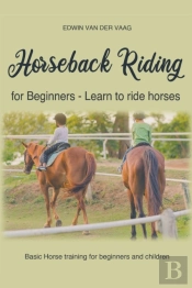 Horseback Riding For Beginners - Learn To Ride Horses