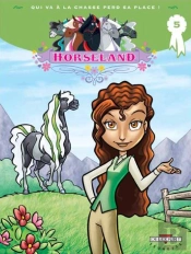Horseland T05 Qui Va A La Chasse ....