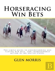 Horseracing Win Bets: The Simple Guide T