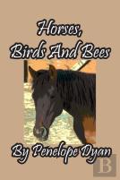 Horses, Birds And Bees