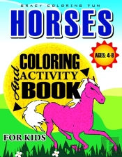 Horses Coloring And Activity Book For Kids