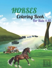 Horses Coloring Book For Kids 4-10