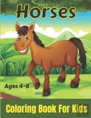 Horses Coloring Book For Kids Ages 4-8