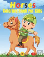 Horses Coloring Book For Kids Ages 4-8
