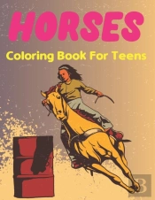 Horses Coloring Book For Teens
