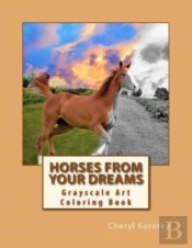 Horses From Your Dreams: Grayscale Art C