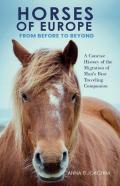 Horses Of Europe From Before To Beyond